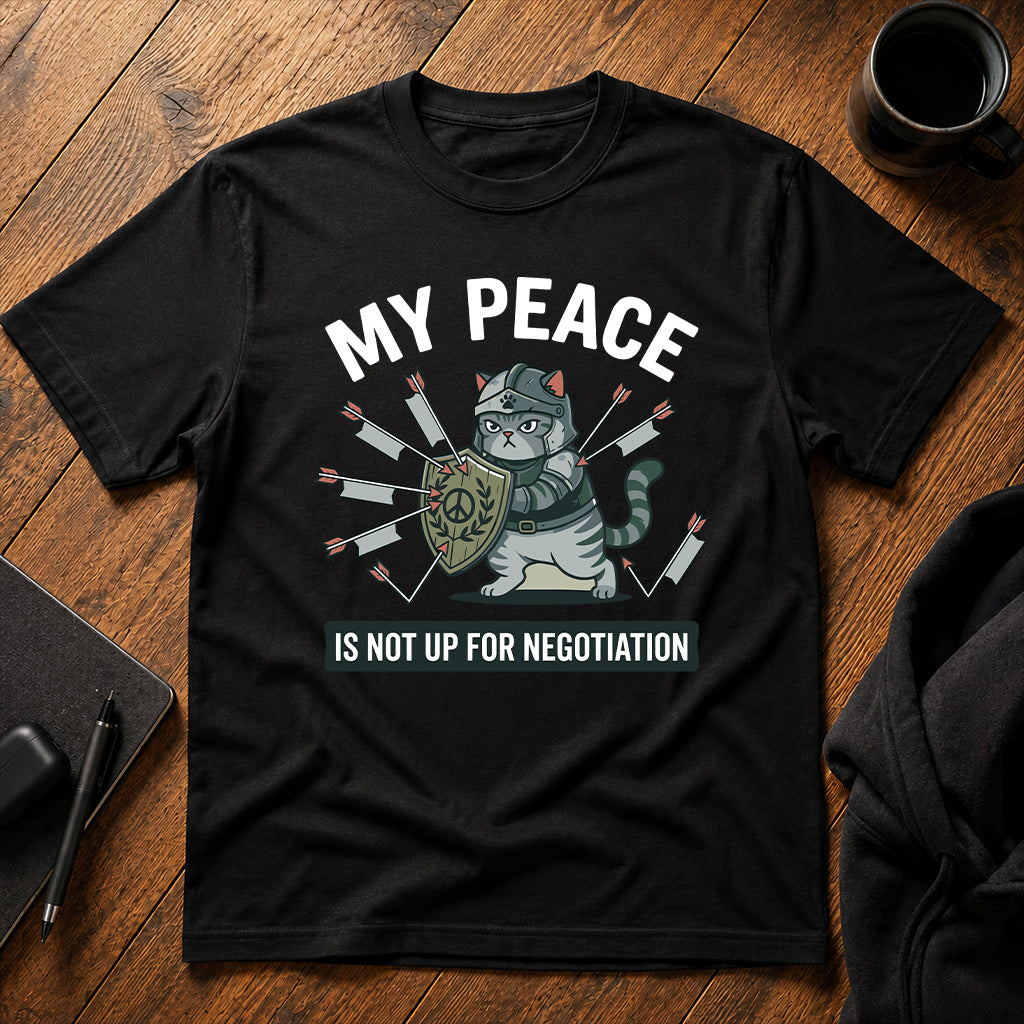 My peace is not up for negotiation T-Shirt