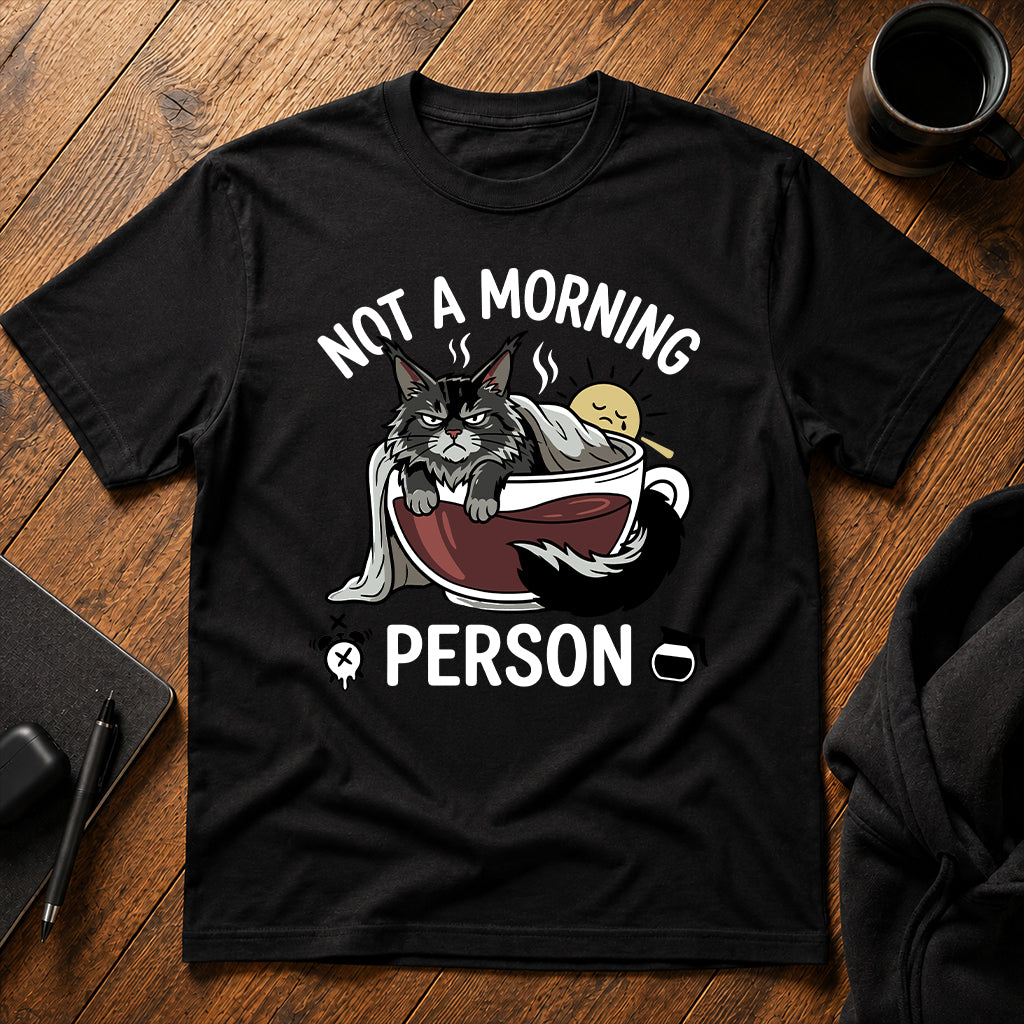 Not a morning person T-Shirt