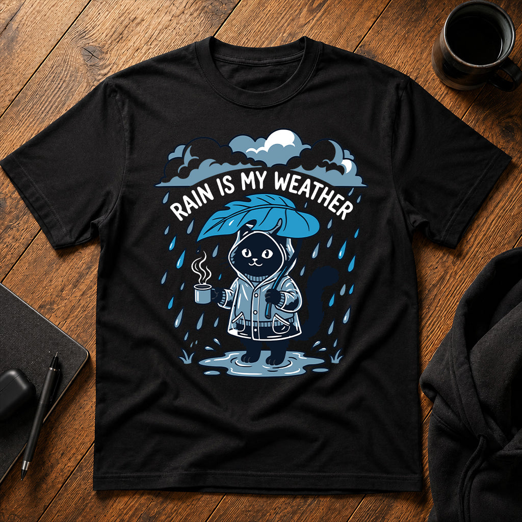 Rain is my weather T-Shirt