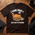 I love people just not in person T-Shirt