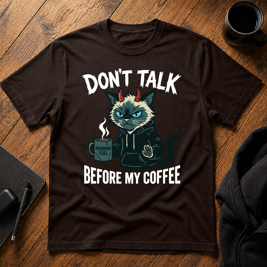 Don't talk Before my Coffee T-Shirt