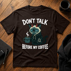 Don't talk Before my Coffee T-Shirt
