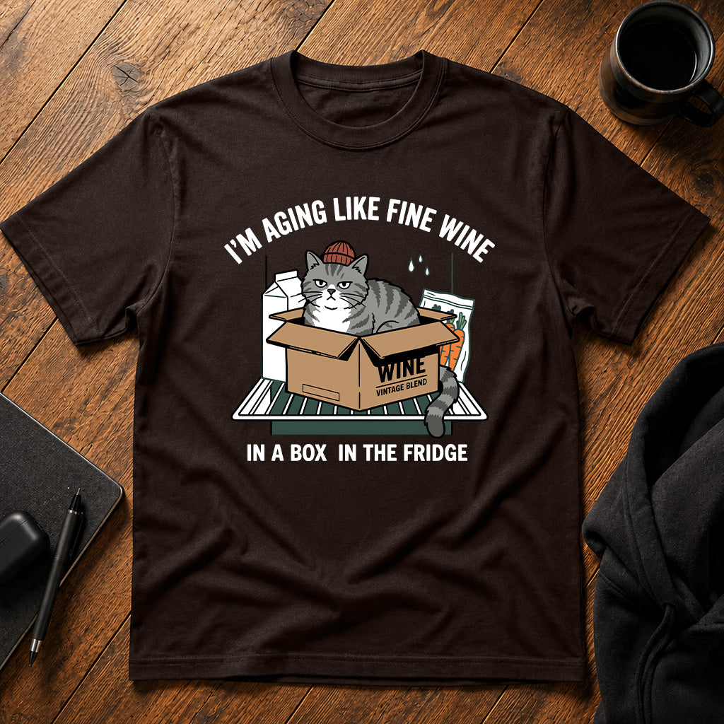 I'm aging like fine wine T-Shirt