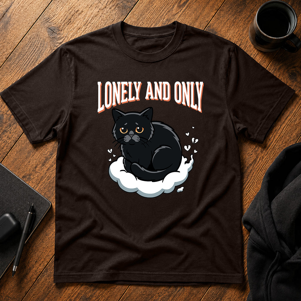 Lonely and only T-Shirt