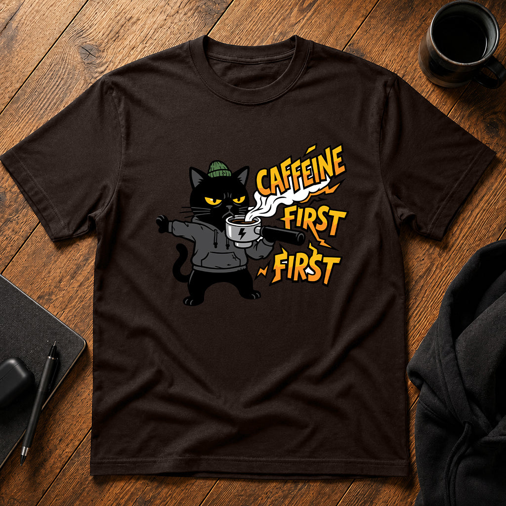 Caffeine first T-Shirt