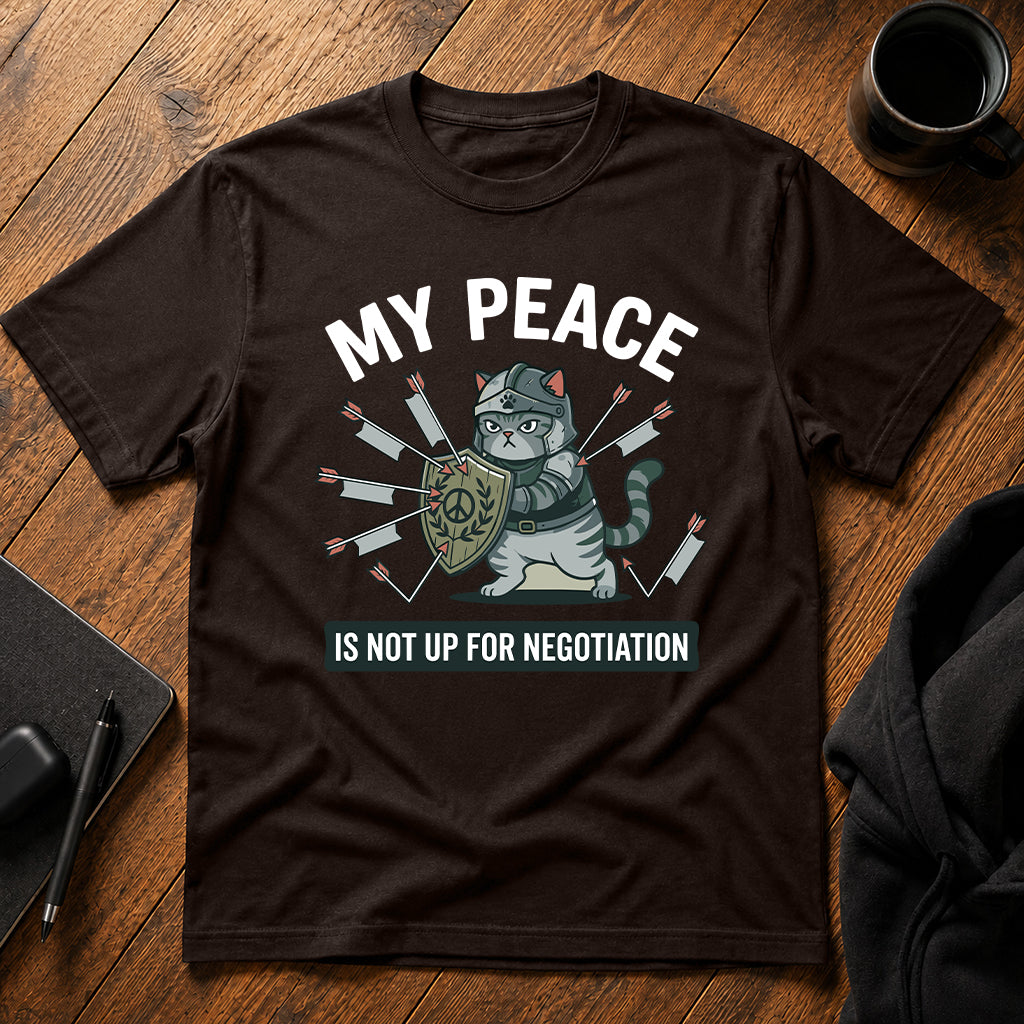 My peace is not up for negotiation T-Shirt