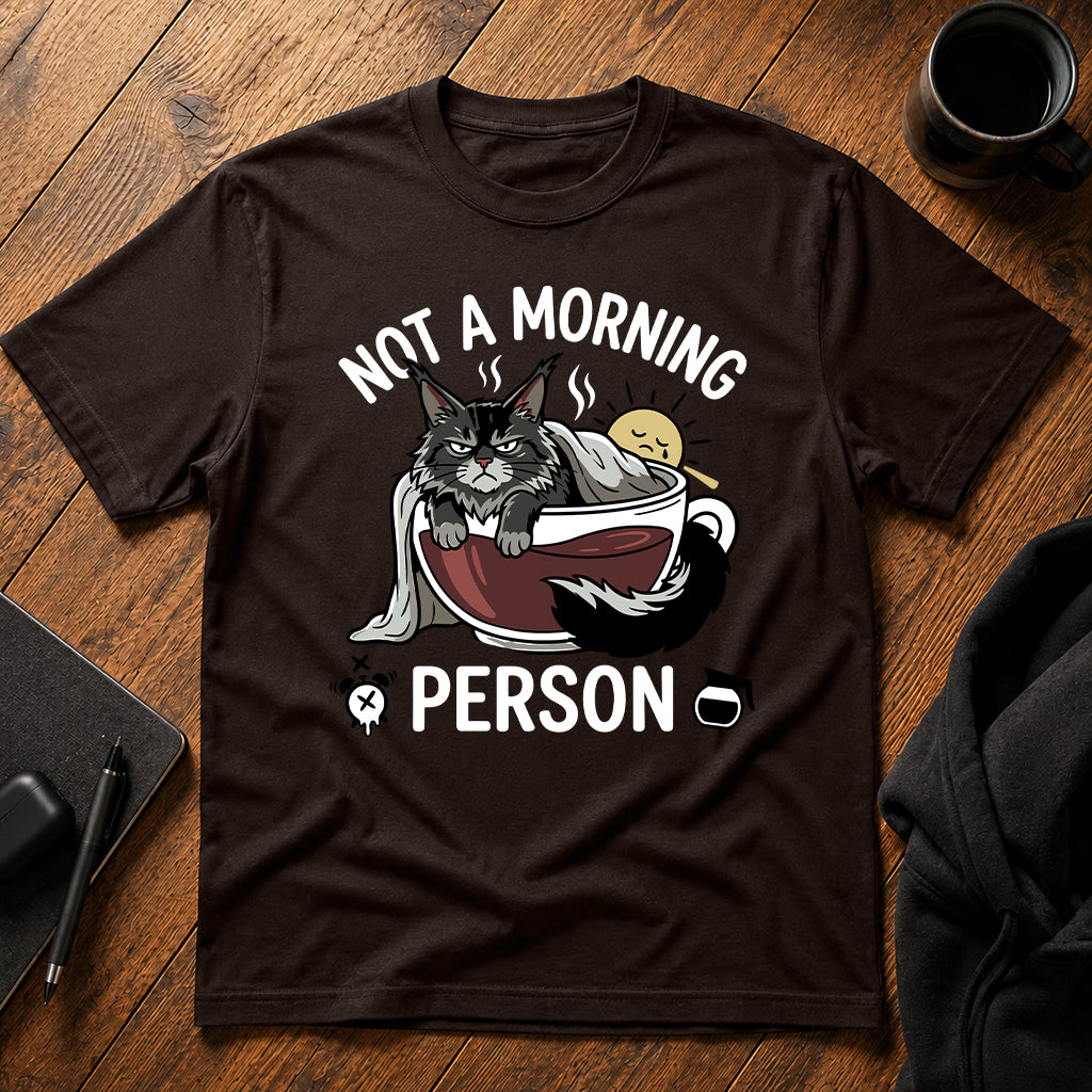 Not a morning person T-Shirt