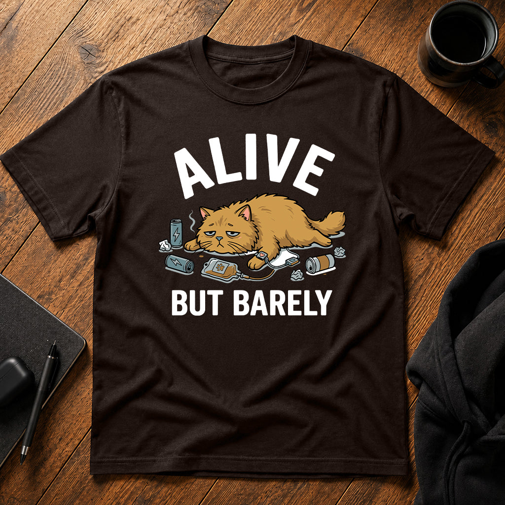 Alive but barely T-Shirt