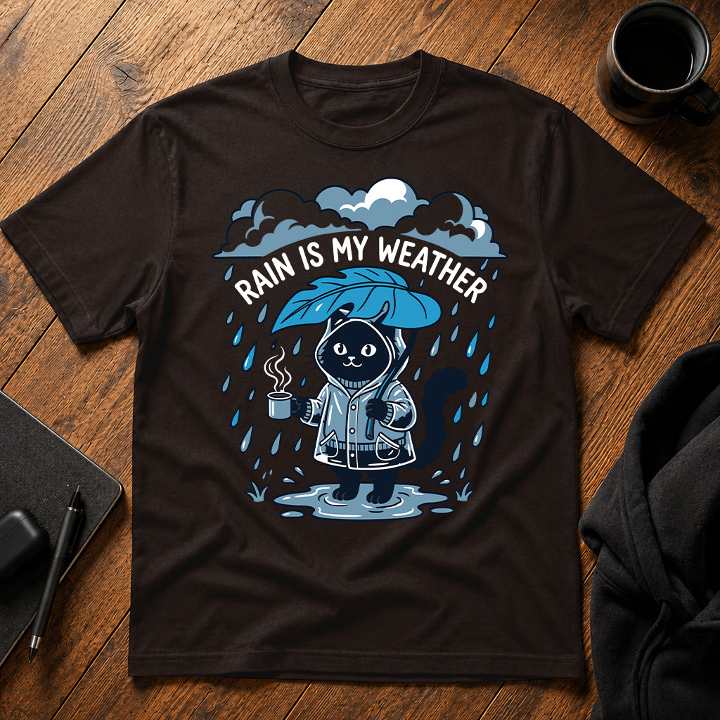 Rain is my weather T-Shirt