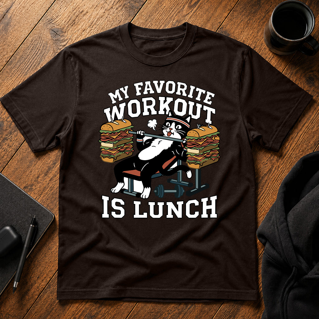 My favorite workout is lunch T-Shirt