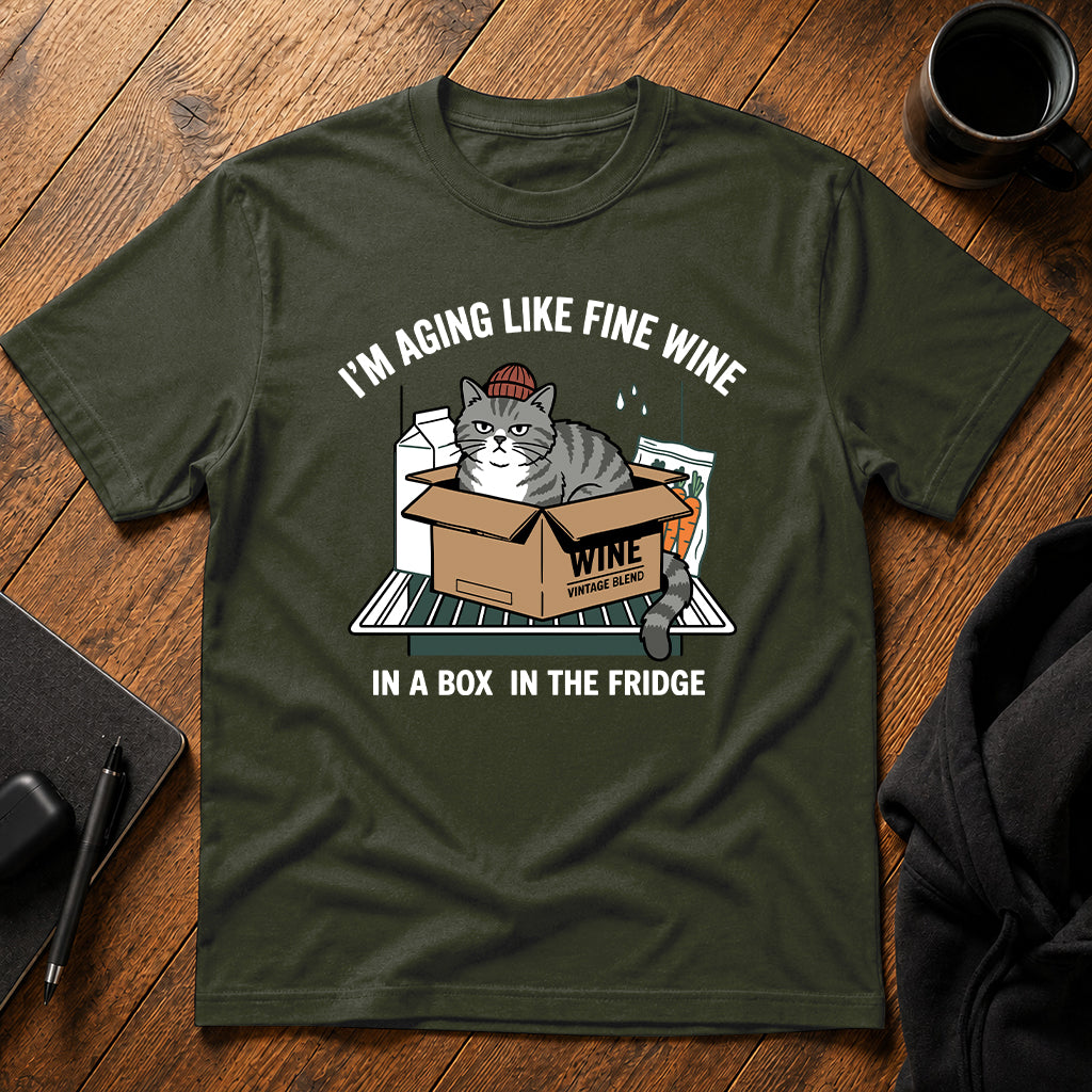 I'm aging like fine wine T-Shirt