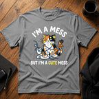 I'm a mess but I'm a cute mess T-Shirt