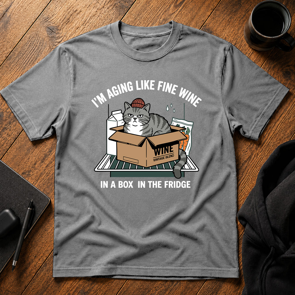 I'm aging like fine wine T-Shirt