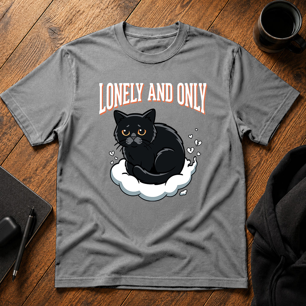 Lonely and only T-Shirt