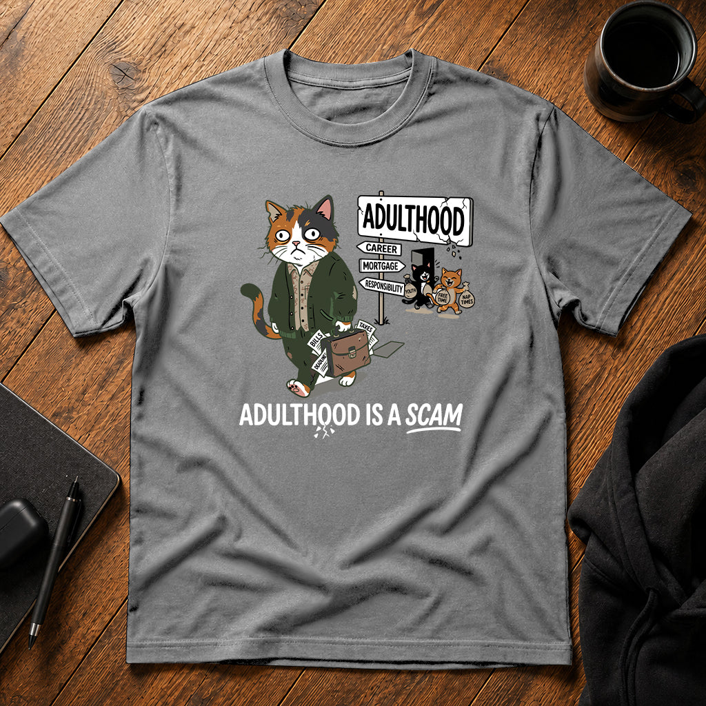 Adulthood is a scam T-Shirt