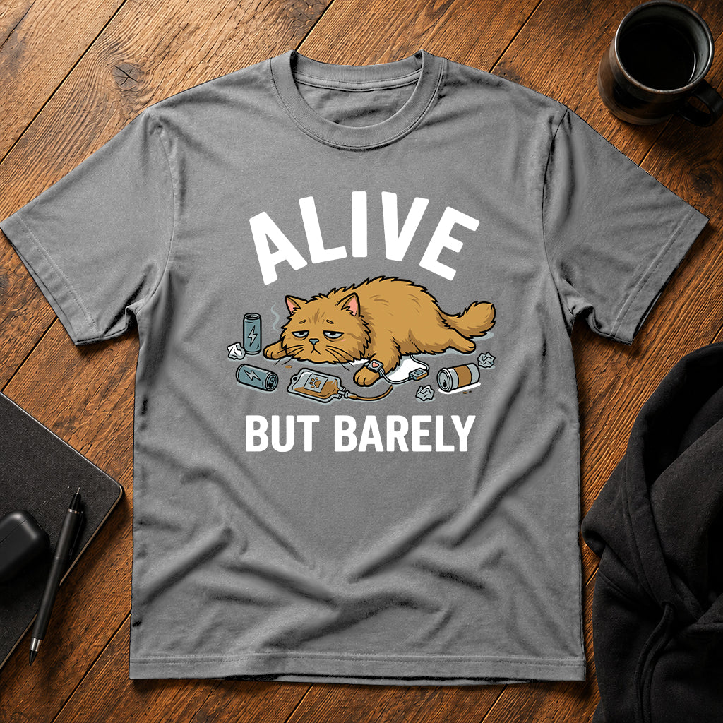Alive but barely T-Shirt