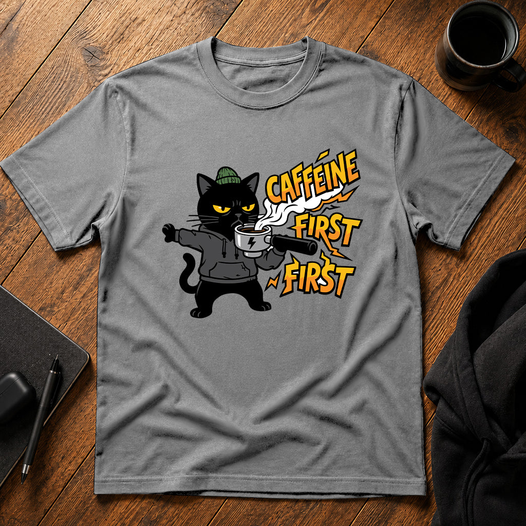 Caffeine first T-Shirt