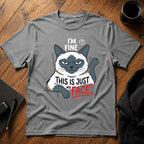 I'm fine this is just my face T-Shirt