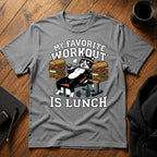 My favorite workout is lunch T-Shirt