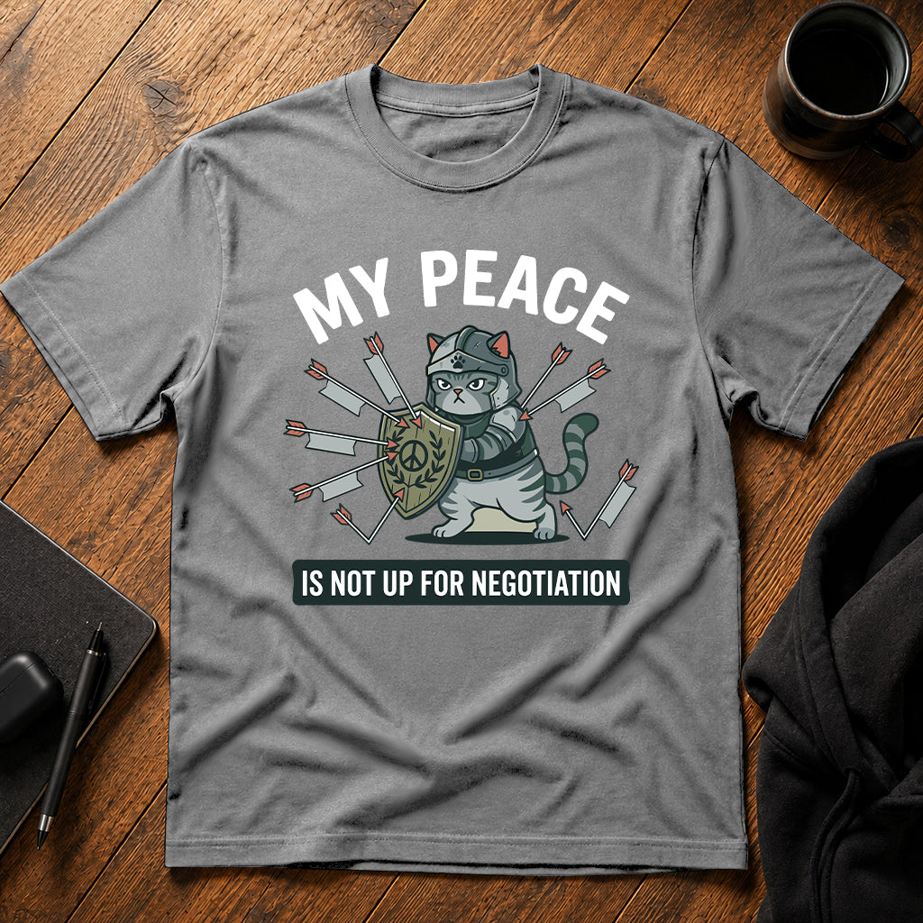 My peace is not up for negotiation T-Shirt