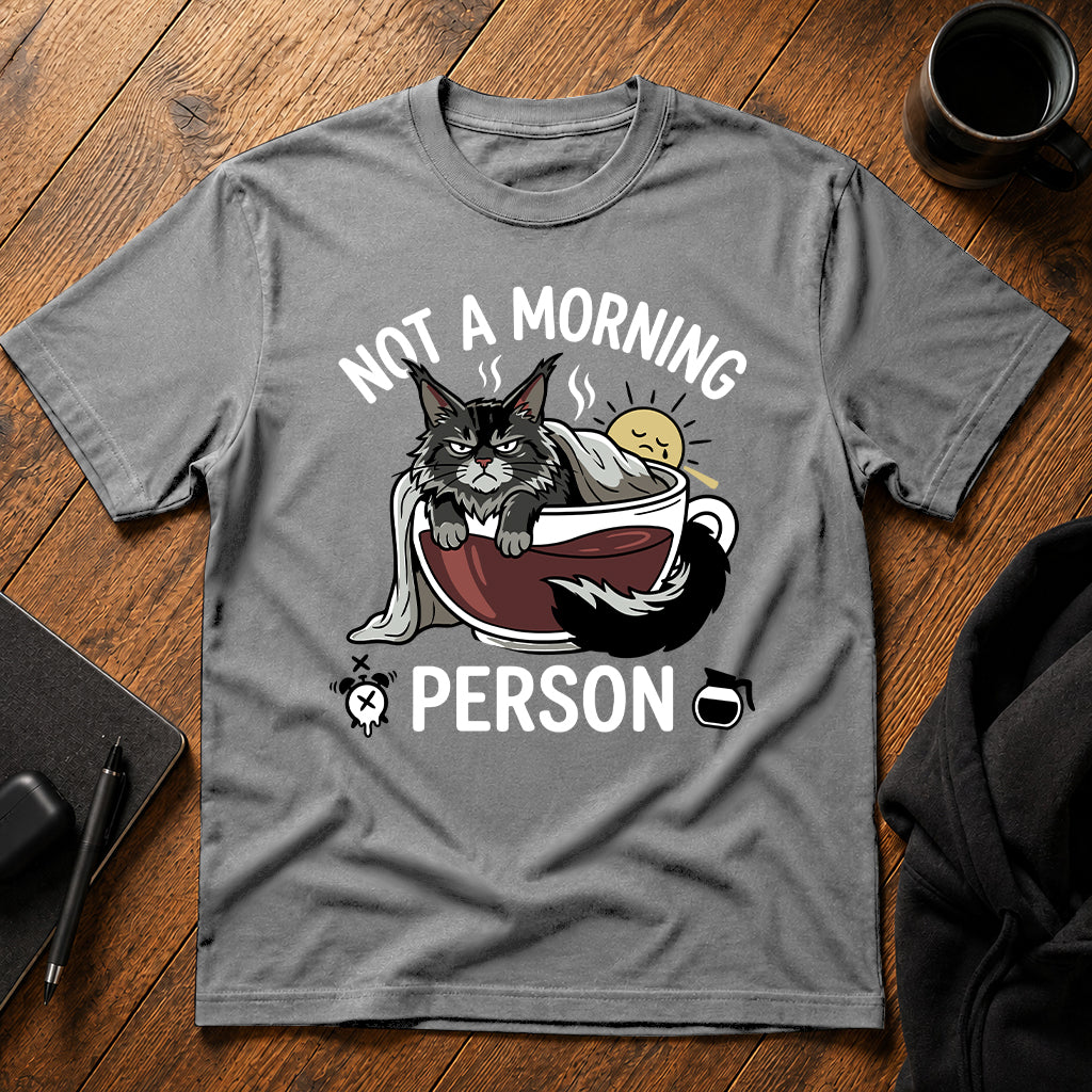 Not a morning person T-Shirt