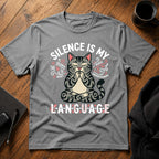 Silence is my love language T-Shirt