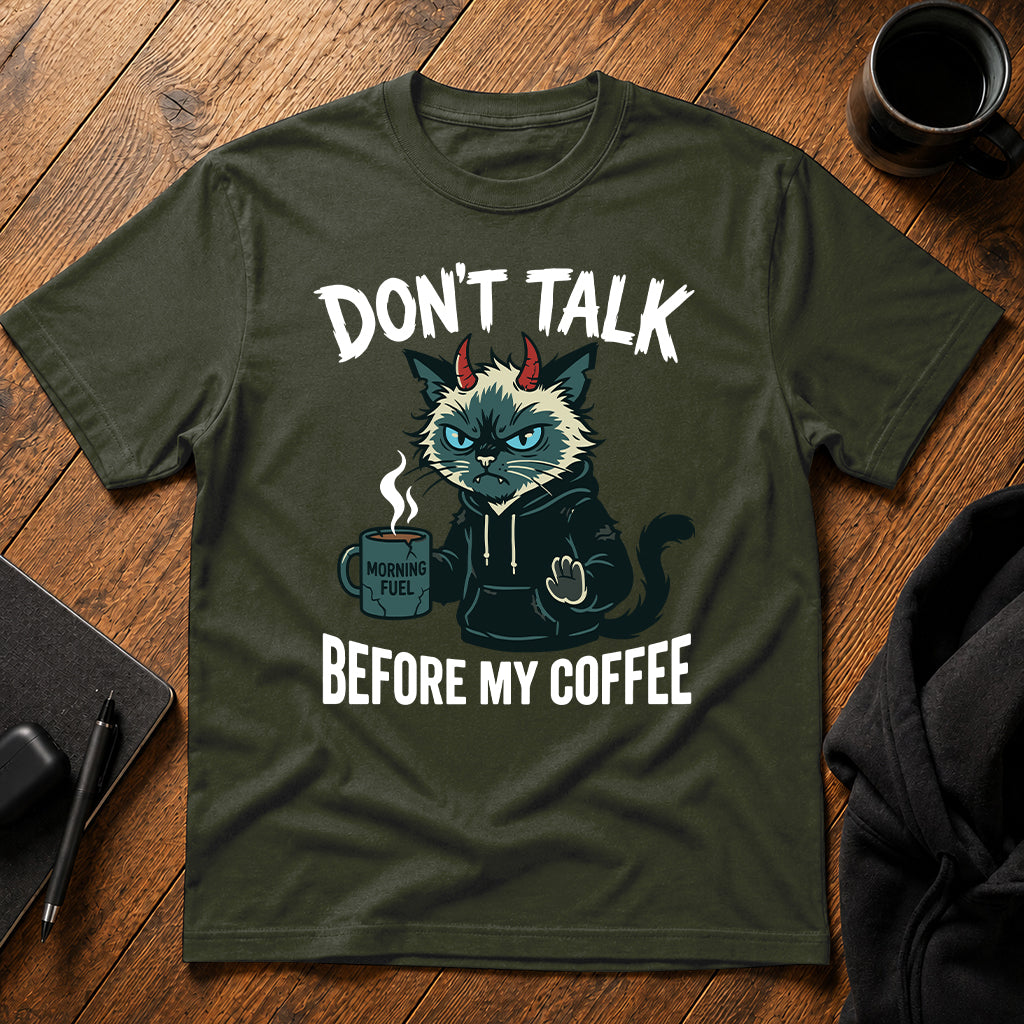 Don't talk Before my Coffee T-Shirt