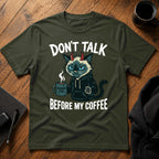 Don't talk Before my Coffee T-Shirt