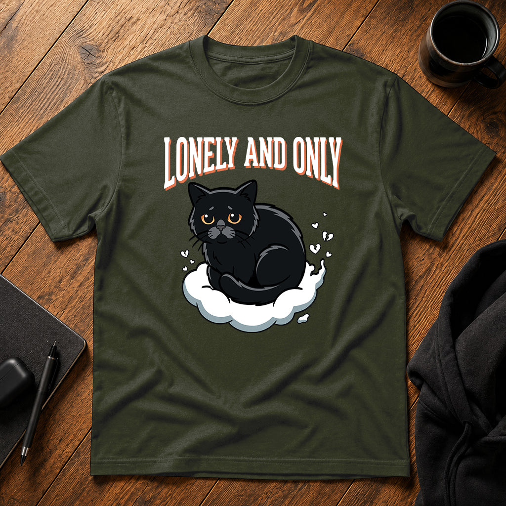 Lonely and only T-Shirt