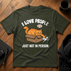 I love people just not in person T-Shirt