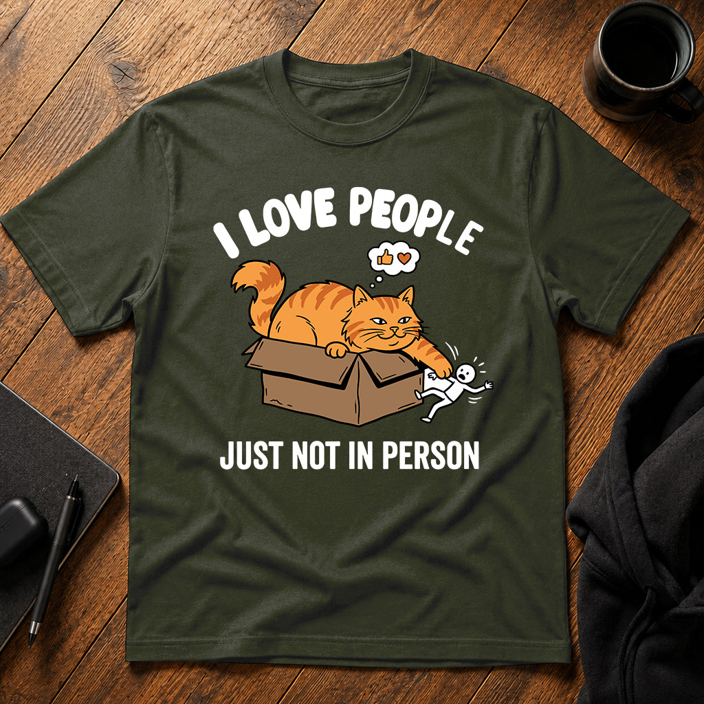 I love people just not in person T-Shirt