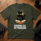 Ignoring all my problems T-Shirt