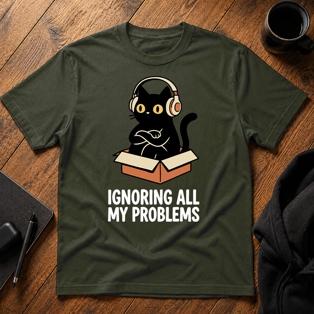 Ignoring all my problems T-Shirt