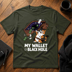 My wallet is a black hole T-Shirt