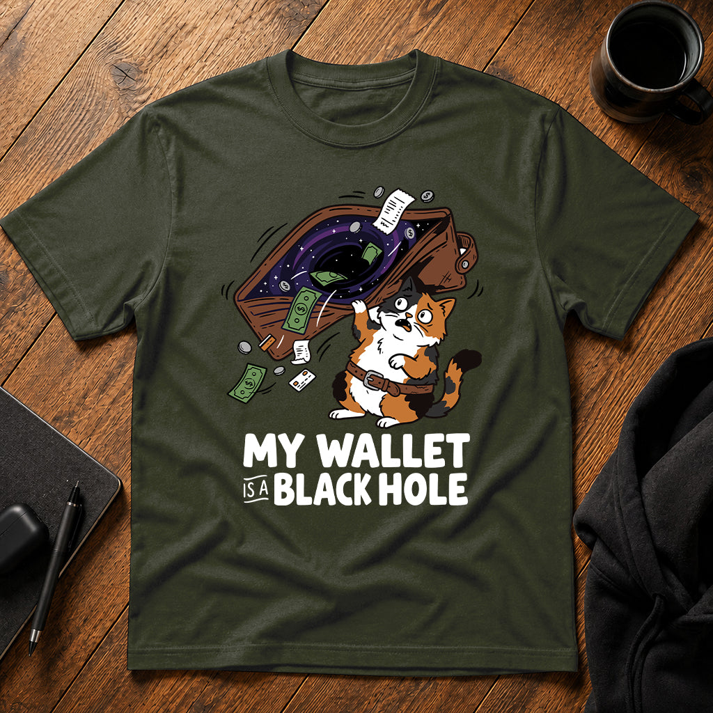 My wallet is a black hole T-Shirt