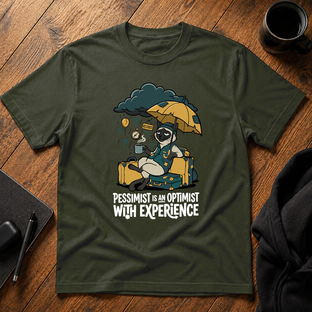 Pessimist is an optimist with experience T-Shirt