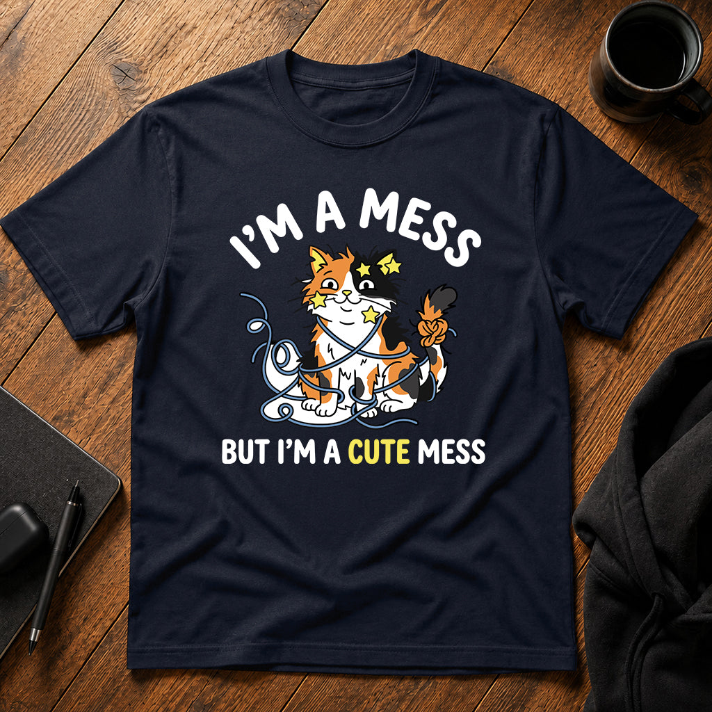 I'm a mess but I'm a cute mess T-Shirt