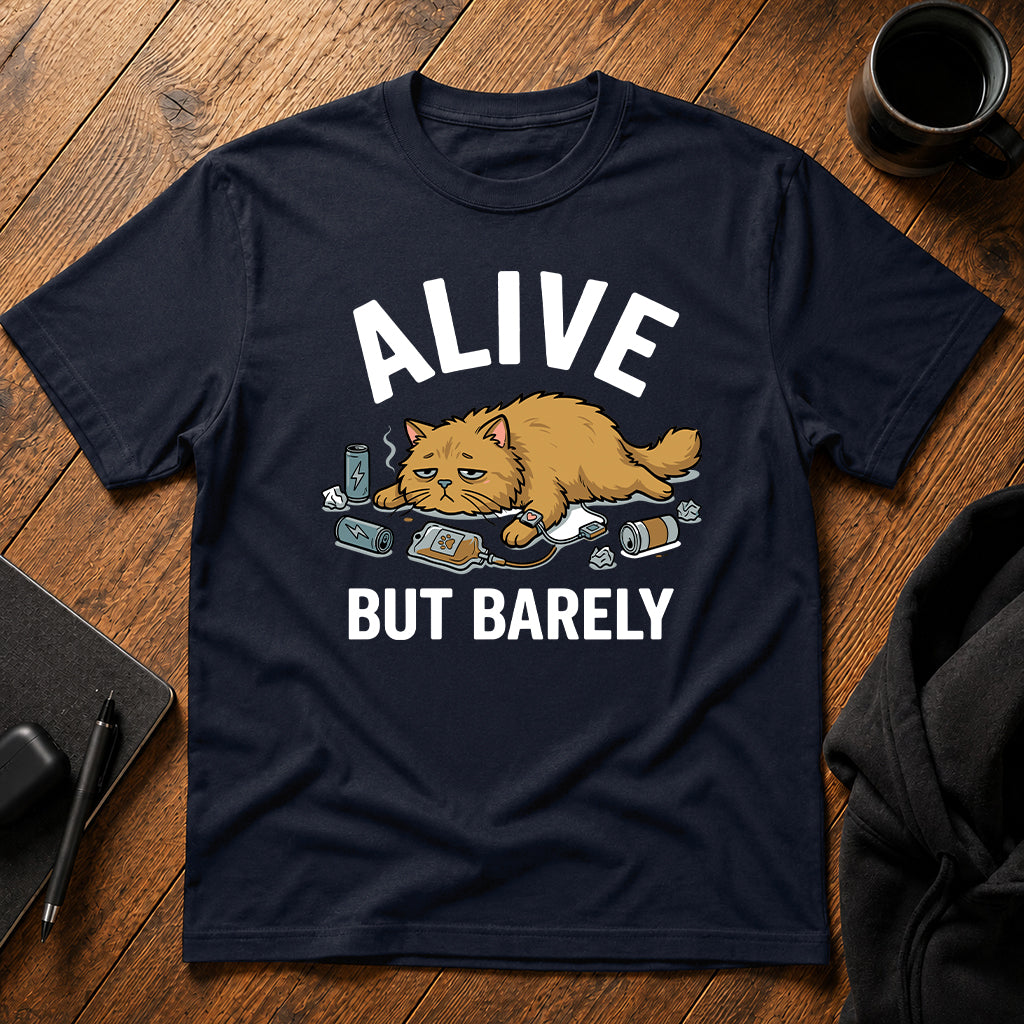 Alive but barely T-Shirt