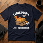 I love people just not in person T-Shirt