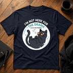 I'm not here for the drama T-Shirt