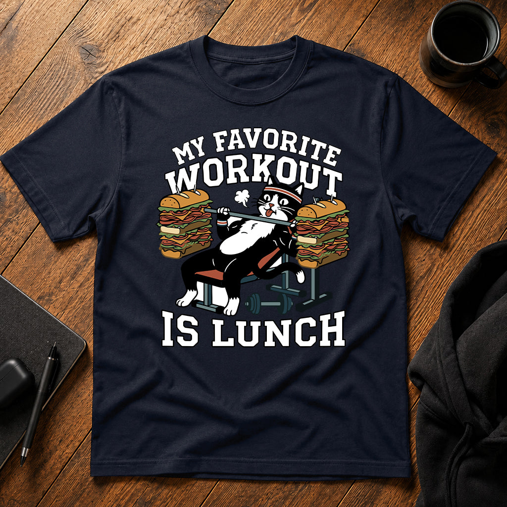 My favorite workout is lunch T-Shirt