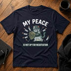 My peace is not up for negotiation T-Shirt
