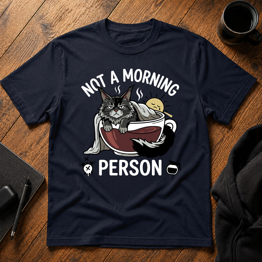 Not a morning person T-Shirt