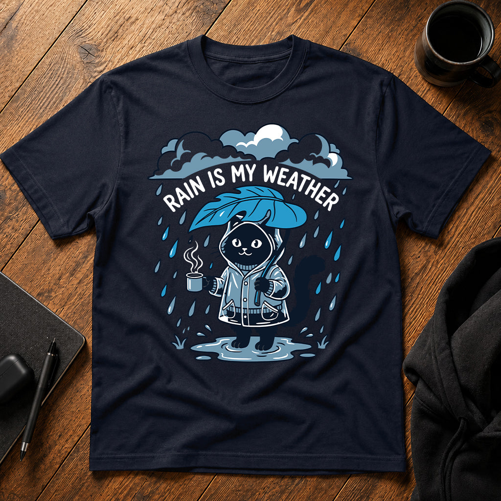 Rain is my weather T-Shirt