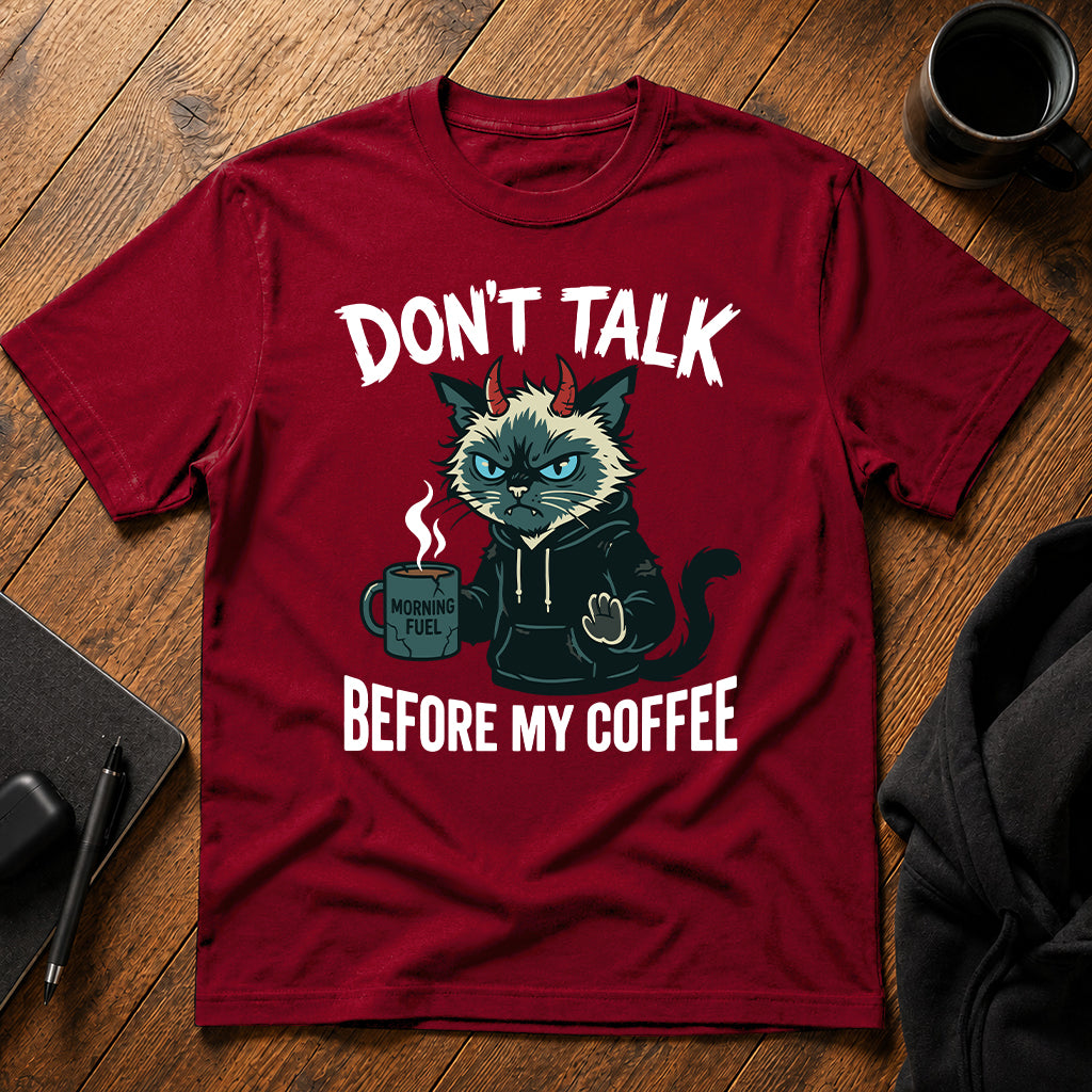 Don't talk Before my Coffee T-Shirt