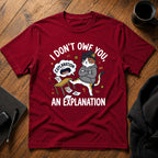 I don't owe you an explanation T-Shirt