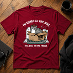 I'm aging like fine wine T-Shirt
