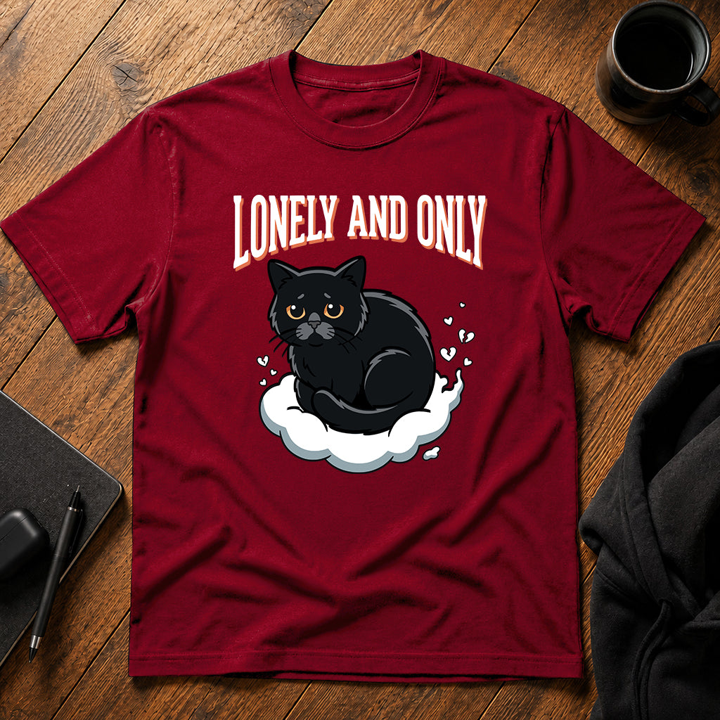 Lonely and only T-Shirt