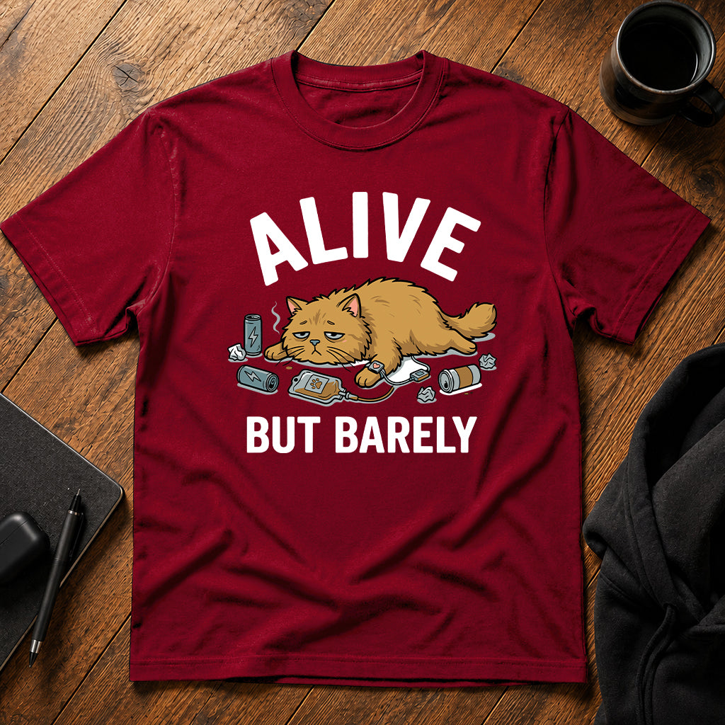 Alive but barely T-Shirt