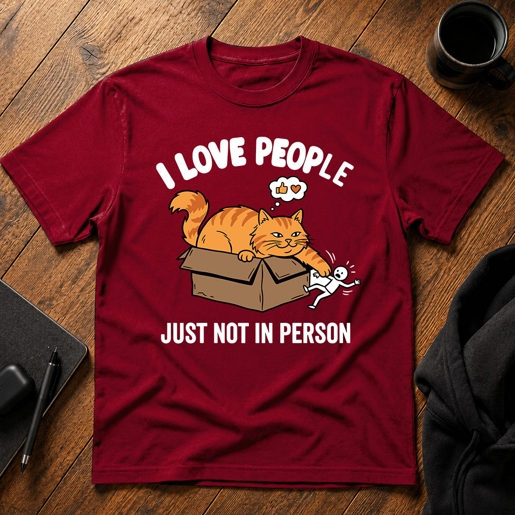 I love people just not in person T-Shirt